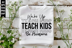 Wake Up Teach Kids Be Awesome Svg, Inspirational Svg Product Image 1