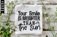 Your Smile Is Brighter Than the Sun Svg, Inspirational Svg Product Image 1