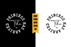 The Princess Has Arrived Svg, Funny Baby Svg Designs Product Image 1