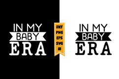 In My Baby Era Svg, Funny Baby Svg Designs Product Image 1