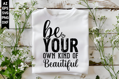 Be Your Own Kind of Beautiful Svg, Motivation Svg Designs Product Image 1