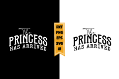 The Princess Has Arrived Svg, Baby Quote Svg Designs Product Image 1