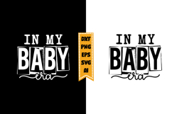 In My Baby Era Svg, Funny Baby Svg Designs Product Image 1