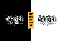 Underestimate Me That'll Be Fun Svg, Sarcastic Svg Designs Product Image 1