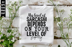 My level of sarcasm depends on your level of stupidity Svg Product Image 1