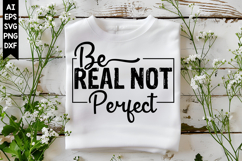 Be Real Not Perfect Svg, Motivation Svg Designs Product Image 1