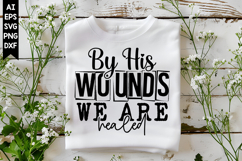 By His Wounds We Are Healed Svg, Christian Svg Designs Product Image 1