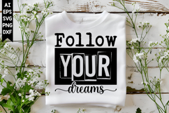 Follow Your Dreams Svg, Sarcastic Svg Designs Product Image 1
