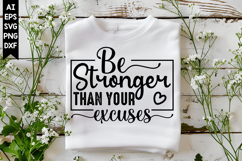 Be Stronger Than Your Excuses Svg, Motivation Svg Designs Product Image 1