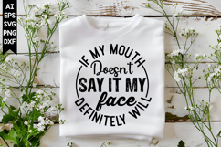 If My Mouth Doesn't Say It My Face Definitely will Svg Product Image 1