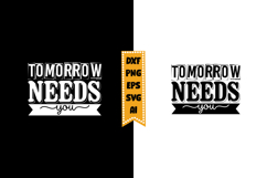 Tomorrow Needs You Svg, Inspirational Svg Designs Product Image 1