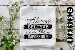 Always believe in the impossible Svg, Motivation Svg Product Image 1