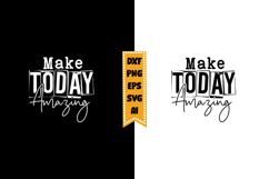 Make Today Amazing Svg Designs Product Image 1