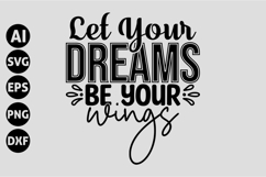 Let Your Dreams Be Your Wings Svg, Motivation Quotes Svg Product Image 1
