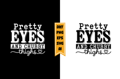 Pretty Eyes and Chubby Thighs Svg, Funny Baby Svg Designs Product Image 1