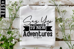 Say Yes to New Adventures Svg, Motivation Svg Designs Product Image 1