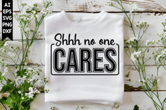 Shhh No One Cares Svg, Sarcastic Svg Designs Product Image 1