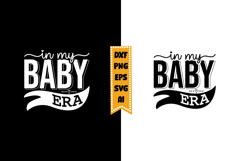 In My Baby Era Svg, Funny Baby Svg Designs Product Image 1