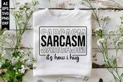 Sarcasm It's How I Hug Svg, Sarcastic Svg Designs Product Image 1