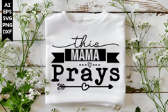 This Mama Prays Svg, Christian Svg Designs Product Image 1