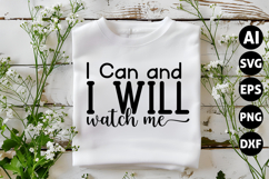 I Can and I Will Watch Me Svg, Motivation Svg Product Image 1