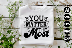 You matter the most Svg, Motivation Svg Product Image 1