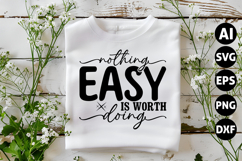 Nothing Easy is Worth Doing Svg, Motivation Svg Product Image 1