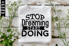 Stop Dreaming Start Doing Svg, Inspirational Svg Designs Product Image 1