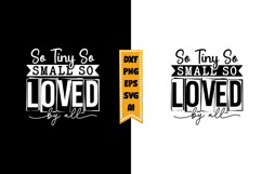 So Tiny So Small So Loved by All Svg, Funny Baby Svg Designs Product Image 1