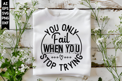 You Only Fail when You Stop Trying Svg, Motivation Svg Product Image 1