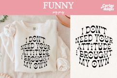 I Don't Need your Attitude I Brought my Own SVG Product Image 1