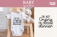 Funny Baby SVG, I&#039;m Not Crying I&#039;m Ordering Dinner SVG Product Image 1