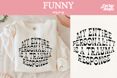 My Entire Personality is a Trauma Response SVG Product Image 1