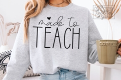 Made To Teach SVG PNG - Teacher Shirt Quote - Teacher Life Product Image 1