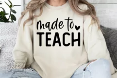 Made To Teach SVG - Best Teacher Quote - Teacher Life PNG Product Image 2