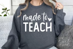 Made To Teach SVG - Best Teacher Quote - Teacher Life PNG Product Image 3