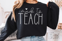 Made To Teach SVG PNG - Teacher Shirt Quote - Teacher Life Product Image 4