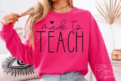 Made To Teach SVG PNG - Teacher Shirt Quote - Teacher Life Product Image 3
