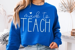 Made To Teach SVG PNG - Teacher Shirt Quote - Teacher Life Product Image 2