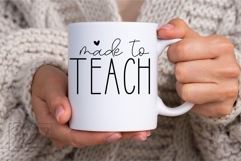 Made To Teach SVG PNG - Teacher Shirt Quote - Teacher Life Product Image 5
