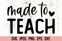 Made To Teach SVG - Best Teacher Quote - Teacher Life PNG Product Image 5