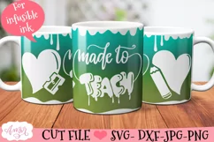 Made to teach mug wrap SVG for infusible ink 12oz cricut Product Image 1