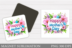 Mother's Day Magnet Design. Mother's Day Sublimation Product Image 1