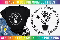 Teachers plant seeds that grow forever | Teacher SVG Product Image 1