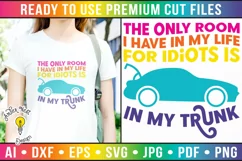 The only room I have in my life for idiots is in my trunk Product Image 1