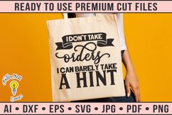 I don&#039;t take orders I can barely take a hint Product Image 1