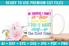 Of course I don't look busy I did it right the first time Product Image 1