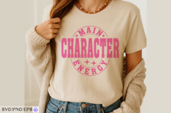 Main Character Energy Sassy Girl Quote SVG PNG T-shirt Product Image 2