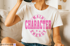 Main Character Energy Sassy Girl Quote SVG PNG T-shirt Product Image 3