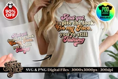 And yet youre talking | Funny T-shirt | SVG, DTF, PNG Product Image 2
